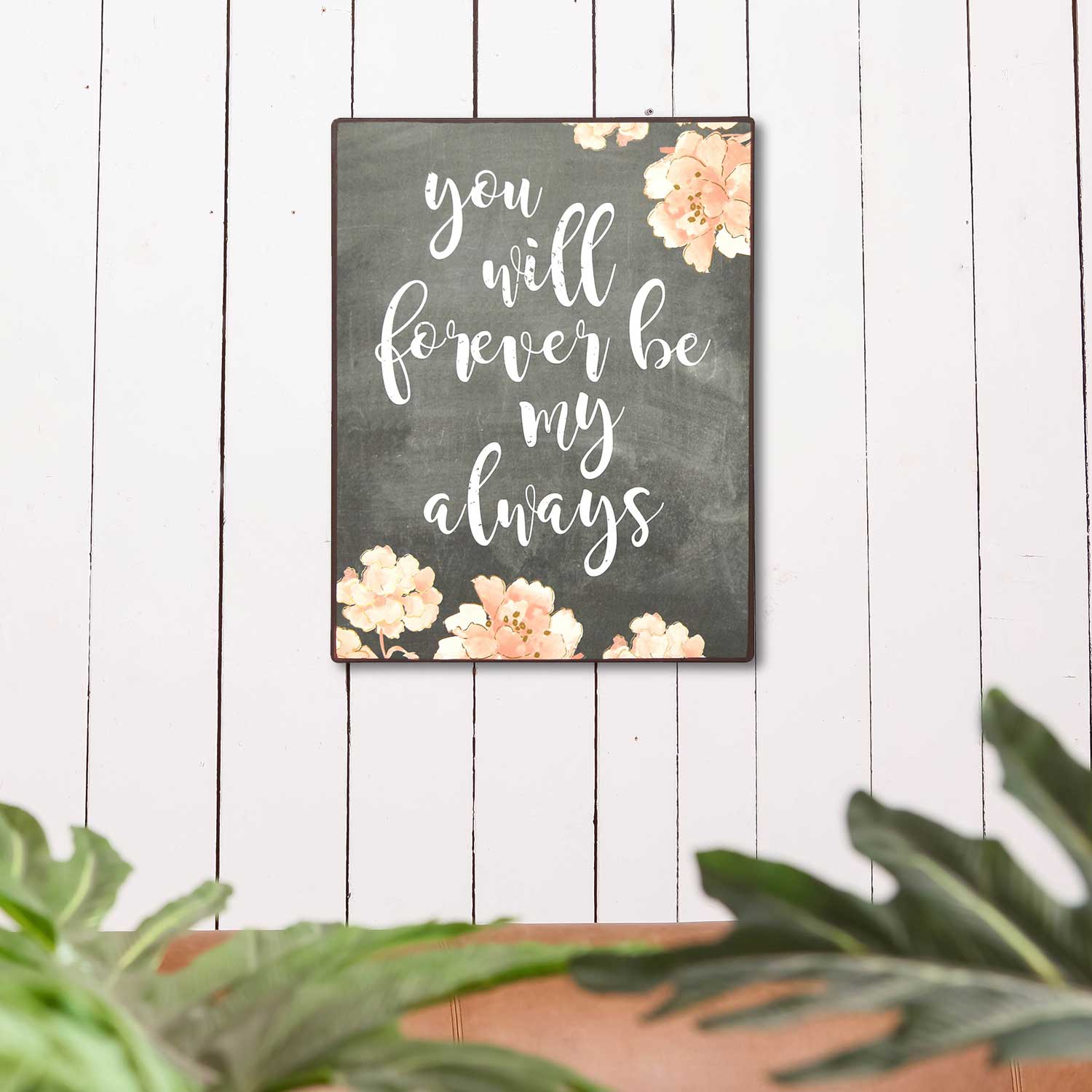 you will forever be my always Romantic Wall Sign - Nikky Home