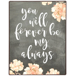 you will forever be my always Romantic Wall Sign - Nikky Home